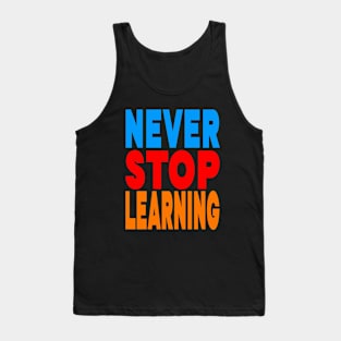 Never stop learning Tank Top